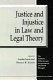 Justice and injustice in law and legal theory /