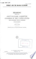 Energy and the Iranian economy : hearing before the Joint Economic Committee, Congress of the United States, One Hundred Ninth Congress, second session, July 25, 2006.