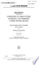 Federal sugar program : hearing before the Committee on Agriculture, Nutrition, and Forestry, United States Senate, One Hundred Sixth Congress, secon session on federal sugar program, July 26, 2000.