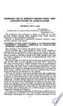 Biomass use in energy production : new opportunities in agriculture : hearing before the Committee on Agriculture, Nutrition, and Forestry, United States Senate, One Hundred Eighth Congress, second session, May 6, 2004.