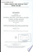 Federal Reserve's first monetary policy report for 2006 : hearing before the Committee on Banking, Housing, and Urban Affairs, United States Senate, One Hundred Ninth Congress, second session, on oversight on the monetary policy report to Congress pursuant to the Full Employment and Balanced Growth Act of 1978, February 16, 2006.