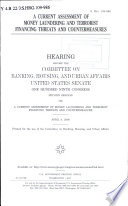 A current assessment of money laundering and terrorist financing threats and countermeasures : hearings before the Committee on Banking, Housing, and Urban Affairs, United States Senate, One Hundred Ninth Congress, second session, on a current assessment of money laundering and terrorist financing threats and countermeasures, April 4, 2006.