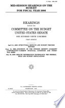 Mid-session hearings on the budget : hearings before the Committee on the Budget, United States Senate, One Hundred Ninth Congress, first session.