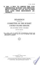 S. 2381, a bill to amend the Congressional Budget and Impoundment Control Act of 1974 to provide line item rescission authority : hearings before the Committee on the Budget, United States Senate, One Hundred Ninth Congress, second session,  May 2, 2006.