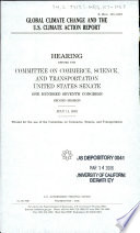 Global climate change and the U.S. climate action report : hearing before the Committee on Commerce, Science, and Transportation, United States Senate, One Hundred Seventh Congress, second session, July 11, 2002.