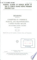 National Academy of Sciences' review of the U.S. Climate Change Science Program Strategic Plan : hearing before the Committee on Commerce, Science, and Transportation, United States Senate, One Hundred Eighth Congress, first session, May 7, 2003.