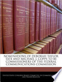 Nominations of Deborah Taylor Tate and Michael J. Copps to be commissioners of the Federal Communications Commission : hearing before the Committee on Commerce, Science, and Transportation, United States Senate, One Hundred Ninth Congress, first session, December 13, 2005.