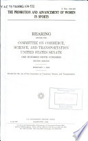 The promotion and advancement of women in sports : hearing before the Committee on Commerce, Science, and Transportation, United States Senate, One Hundred Ninth Congress, second session, February 1, 2006.