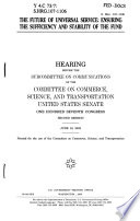 The future of universal service : ensuring the sufficiency and stability of the fund : hearing before the Subcommittee on Communications of the Committee on Commerce, Science, and Transportation, United States Senate, One Hundred Seventh Congress, second session, June 19, 2002.