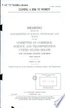 Cloning : a risk to women? : hearing before the Subcommittee on Science, Technology, and Space of the Committee on Commerce, Science, and Transportation, United States Senate, One Hundred Eighth Congress, first session, March 27, 2003.