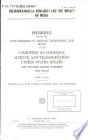 Neurobiological research and the impact of media : hearing before the Subcommittee on Science, Technology, and Space of the Committee on Commerce, Science, and Transportation, United States Senate, One Hundred Eighth Congress, first session, April 10, 2003.