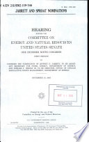 Jarrett and Sproat nominations : hearing before the Committee on Energy and Natural Resources, United States Senate, One Hundred Ninth Congress, first session, to consider the nomination of Jeffrey D. Jarrett, to be Assistant Secretary for Fossil Energy, Department of Energy, and Edward F. Sproat III, to be Director, Office of Civilian Radioactive Waste Management, Department of Energy, November 10, 2005.