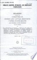 Orbach, Karsner, Spurgeon, and Bernhardt nominations : hearing before the Committee on Energy and Natural Resources, United States Senate, One Hundred Ninth Congress, second session, on the nominations of Raymond L. Orbach, to be Under Secretary for Science, Department of Energy; Alexander A. Karsner, to be Assistant Secretary for Energy Efficiency & Renewable Energy, Department of Energy; Dennis R. Spurgeon, to be Assistant Secretary of Nuclear Energy, Department of Energy; and David Longly Bernhardt, to be Solicitor of the Department of the Interior, March 9, 2006.