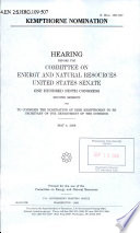 Kempthorne nomination : hearing before the Committee on Energy and Natural Resources, United States Senate, One Hundred Ninth Congress, second session, to to [as printed] consider the nomination of Dirk Kempthorne to be Secretary of the Department of the Interior, May 4, 2006.