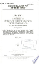 Bureau of Reclamation plan for the 21st century : hearing before the Committee on Energy and Natural Resources, United States Senate, One Hundred Ninth Congress, second session ... May 23, 2006.
