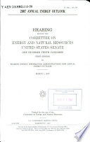 2007 annual energy outlook : hearing before the Committee on Energy and Natural Resources, United States Senate, One Hundred Tenth Congress, first session, to examine Energy Information Administration's new annual energy outlook, March 1, 2007.