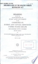Implementation of the Healthy Forests Restoration Act : hearing before the Subcommittee on Public Lands and Forests of the Committee on Energy and Natural Resources, United States Senate, One Hundred Ninth Congress, second session ... July 19, 2006.