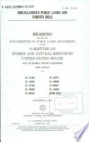 Miscellaneous public lands and forests bills : hearing before the Subcommittee on Public Lands and Forests of the Committee on Energy and Natural Resources, United States Senate, One Hundred Tenth Congress, first session, on S. 1143, S. 1377, S. 1433, S. 1608, S. 1740, S. 1802, S. 1939, S. 1940, S. 2034, H.R. 815, September 20, 2007.