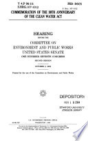 Commemoration of the 30th anniversary of the Clean Water Act : hearing before the Committee on Environment and Public Works, United States Senate, One Hundred Seventh Congress, second session, October 8, 2002.