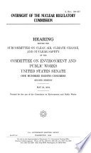 Oversight of the Nuclear Regulatory Commission : hearing before the Subcommittee on Clean Air, Climate Change, and Nuclear Safety of the Committee on Environment and Public Works, United States Senate, One Hundred Eighth Congress, second session, May 20, 2004.