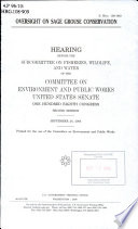 Oversight on sage grouse conservation : hearing before the Subcommittee on Fisheries, Wildlife, and Water of the Committee on Environment and Public Works, United States Senate, One Hundred Eighth Congress, second session, September 24, 2004.