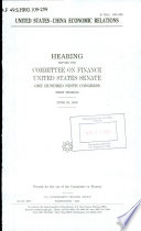 United States-China economic relations : hearing before the Committee on Finance, United States Senate, One Hundred Ninth Congress, first session, June 23, 2005.