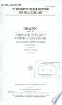 The President's budget proposals for fiscal year 2006 : hearing before the Committee on Finance, United States Senate, One Hundred Ninth Congress, first session, February 16, 2005.