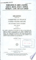 Nominations of James S. Halpern, Karan K. Bhatia, Susan C. Schwab, Franklin L. Lavin, and Clay Lowery : hearing before the Committee on Finance, United States Senate, One Hundred Ninth Congress, first session, on the nominations of Hon. James S. Halpern, to be judge of the U.S. Tax Court; Hon. Karan K. Bhatia, to be Deputy U.S. Trade Representative, with the rank of ambassador; Hon. Susan C. Schwab, to be Deputy U.S. Trade Representative, with the rank of ambassador; Hon. Franklin L. Lavin, to be Under Secretary of Commerce for International Trade; and Clay Lowery, to be Deputy Under Secretary of the Treasury, October 18, 2005.