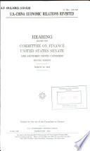 U.S.-China economic relations revisited : hearing before the Committee on Finance, United States Senate, One Hundred Ninth Congress, second session, March 29, 2006.