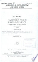 Nominations of John K. Veroneau and Robert K. Steel : hearing before the Committee on Finance, United States Senate, One Hundred Ninth Congress, second session, on the nominations of John K. Veroneau, to be Deputy U.S. Trade Representative with the rank of ambassador, Executive Office of the President, and Robert K. Steel, to be Under Secretary, U.S. Department of the Treasury, September 21, 2006.