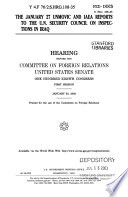 The January 27 UNMOVIC and IAEA reports to the U.N. Security Council reports to the U.N. Security Council on inspections in Iraq : hearing before the Committee on Foreign Relations, United States Senate, One Hundred Eighth Congress, first session, January 30, 2003.