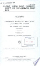 U.S.-Indian nuclear energy cooperation : security and nonproliferation implications : hearing before the Committee on  Foreign Relations , United States Senate, One Hundred Ninth Congress, first session, November 2, 2005.