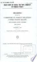 High costs of crude : the new currency of foreign policy : hearing before the Committee on Foreign Relations, United States Senate, One Hundred Ninth Congress, first session, November 16, 2005.