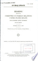 An Iraq update : hearing before the Committee on Foreign Relations, United States Senate, One Hundred Ninth Congress, second session, Thursday, July 13, 2006.