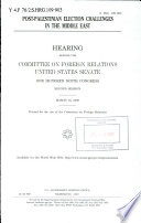 Post-Palestinian election challenges in the Middle East : hearing before the Committee on Foreign Relations, United States Senate, One Hundred Ninth Congress, second session, March 15, 2006.