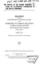 The effects of the Madrid terrorist attacks on U.S.-European cooperation in the war on terrorism : hearing before the Subcommittee on European Affairs of the Committee on Foreign Relations, United States Senate, One Hundred Eighth Congress, second session, March 31, 2004.