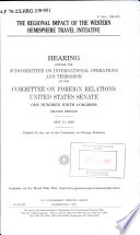 The regional impact of the Western Hemisphere Travel Initiative : hearing before the Subcommittee on International Operations and Terrorism of the Committee on Foreign Relations, United States Senate, One Hundred Ninth Congress, second session, May 31, 2006.