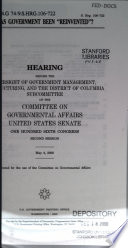 Has government been "reinvented"? : hearing before the Oversight of Government Management, Restructuring, and the District of Columbia Subcommittee of the Committee on Governmental Affairs, United States Senate, One Hundred Sixth Congress, second session, May 4, 2000.