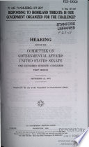 Responding to homeland threats : is our government organized for the challenge? : hearing before the Committee on Governmental Affairs, United States Senate, One Hundred Seventh Congress, first session, September 21, 2001.