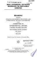 Drugs, counterfeiting, and weapons proliferation : the North Korean connection : hearing before the Financial Management, the Budget, and International Security Subcommittee of the Committee on Governmental Affairs, United States Senate, One Hundred Eighth Congress, first session, May 20, 2003.
