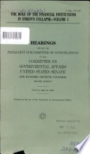 The role of the financial institutions in Enron's collapse : hearing before the Permanent Subcommittee of [as printed] Investigations of the Committee on Governmental Affairs, United States Senate, One Hundred Seventh Congress, second session, July 23 and 30, 2002.
