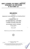 Money laundering and foreign corruption : enforcement and effectiveness of the PATRIOT Act : hearing before the Permanent Subcommittee on Investigations of the Committee on Governmental Affairs, United States Senate, One Hundred Eighth Congress, second session, July 15, 2004.