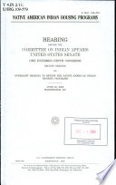 Native American Indian housing programs : hearing before the Committee on Indian Affairs, United States Senate, One Hundred Ninth Congress, second session, on oversight hearing to review the Native American Indian housing programs, June 28, 2006, Washington, DC.