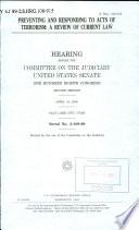 Preventing and responding to acts of terrorism : a review of current law : hearing before the Committee on the Judiciary, United States Senate, One Hundred Eighth Congress, second session, April 14, 2004, Salt Lake City, Utah.