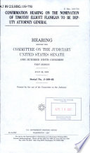 Confirmation hearing on the nomination of Timothy Elliott Flanigan to be Deputy Attorney General : hearing before the Committee on the Judiciary, United States Senate, One Hundred Ninth Congress, first session, July 26, 2005.