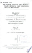 Reauthorizing the Voting Rights Act's temporary provisions : policy perspectives and views from the field : hearing before the Subcommittee on the Constitution, Civil Rights, and Property Rights of the Committee on the Judiciary, United States Senate, One Hundred Ninth Congress, second session, June 21, 2006.