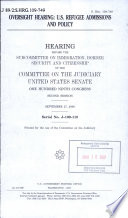 Oversight hearing : U.S. refugee admissions and policy : hearing before the Subcommittee on Immigration, Border Security, and Citizenship of the Committee on the Judiciary, United States Senate, One Hundred Ninth Congress, second session, September 27, 2006.