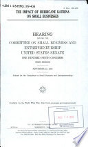 The impact of Hurricane Katrina on small business : hearing before the Committee on Small Business and Entrepreneurship, United States Senate, One Hundred Ninth Congress, first session, September 22, 2005.