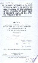 The legislative presentation of Paralyzed Veterans of America, the Blinded Veterans of America, the Non-Commissioned Officers Association, the Military Order of the Purple Heart, and the Jewish War Veterans of the USA : hearing before the Committee on Veterans' Affairs, United States Senate, One Hundred Ninth Congress, second session, March 9, 2006.