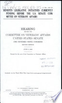 Benefits legislative initiatives currently pending before the U.S. Senate Committee on Veterans' Affairs : hearing before the Committee on Veterans' Affairs, United States Senate, One Hundred Ninth Congress, second session, June 8, 2006.